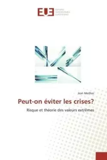 Peut-on éviter les crises? -  MEILHOC-J - UNIV EUROPEENNE