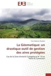 La géomatique: un drastique outil de gestion des aires protégées