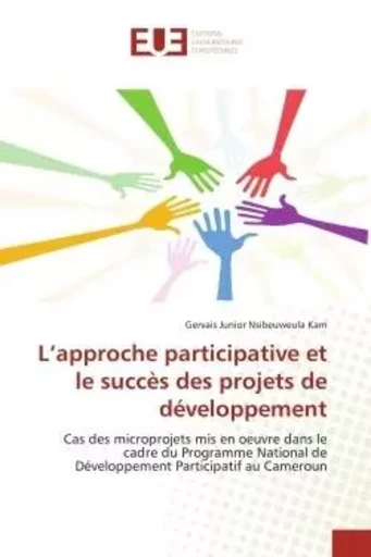 L'approche participative et le succès des projets de développement - Gervais Junior Nsibeuweula Kam - UNIV EUROPEENNE