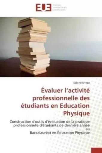 Évaluer l'activité professionnelle des étudiants en Education Physique - Sabine MINEZ - UNIV EUROPEENNE