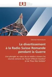 Le divertissement  à la radio suisse romande  pendant la guerre