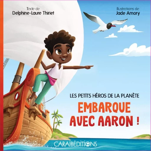 EMBARQUE AVEC AARON ! -  THIRIET DELPHINE-LAU - CARAIBEDITIONS