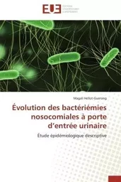 Évolution des bactériémies nosocomiales à porte d'entrée urinaire