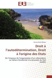 Droit à l autodétermination, droit à l'origine  des etats