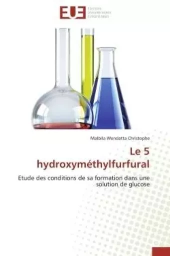 Le 5 hydroxyméthylfurfural - Malbila Wendatta Christophe - UNIV EUROPEENNE