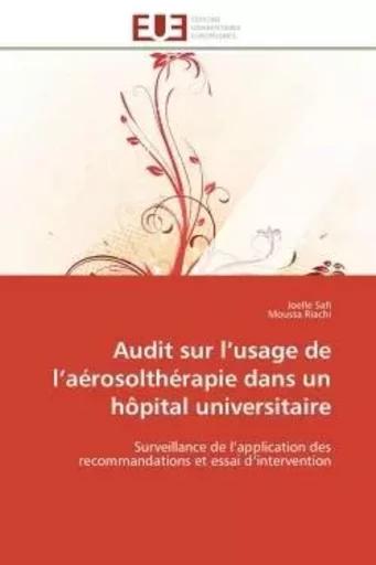 Audit sur l usage de l aérosolthérapie dans un hôpital universitaire -  Collectif - UNIV EUROPEENNE