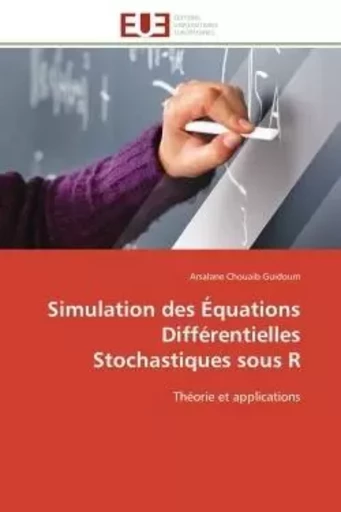 Simulation des Équations Différentielles Stochastiques sous R - Arsalane Chouaib Guidoum - UNIV EUROPEENNE