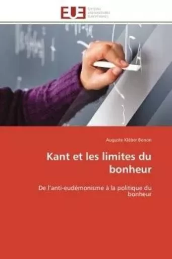 Kant et les limites du bonheur -  BONON-A - UNIV EUROPEENNE