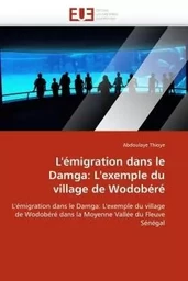 L''émigration dans le damga: l''exemple du village de wodobéré