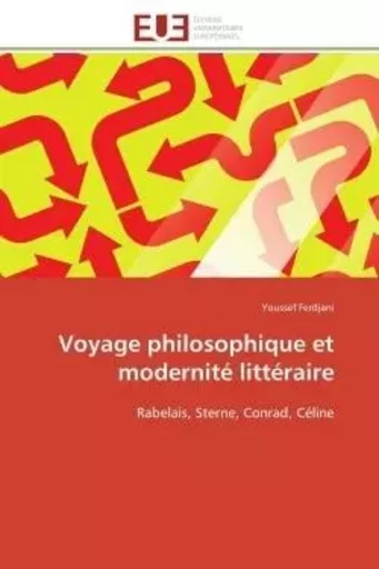 Voyage philosophique et modernité littéraire - Youssef Ferdjani - UNIV EUROPEENNE