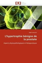 L''hypertrophie bénigne de la prostate