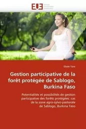 Gestion participative de la forêt protégée de sablogo, burkina faso