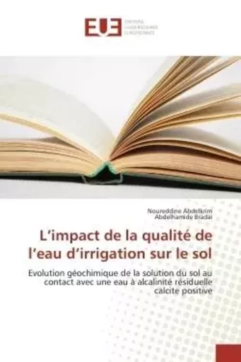 L'impact de la qualité de l'eau d'irrigation sur le sol - Noureddine Abdelkrim, Abdelhamide Bradai - UNIV EUROPEENNE