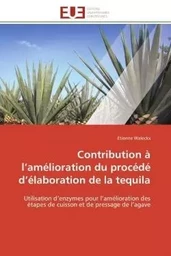 Contribution à l'amélioration du procédé d'élaboration de la tequila