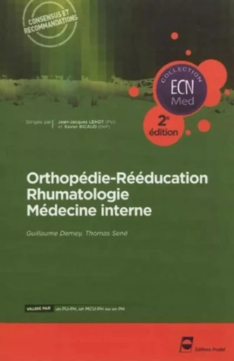 Orthopédie - Rééducation - Rhumatologie - Médecine interne - 2e édition - Guillaume Demey, Thomas Sené - PRADEL