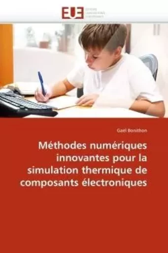 Méthodes numériques innovantes pour la simulation thermique de composants électroniques -  BONITHON-G - UNIV EUROPEENNE