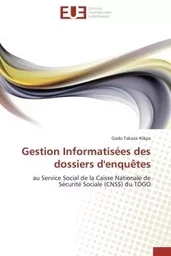 Gestion Informatisées des dossiers d'enquêtes