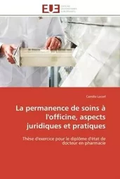 La permanence de soins à l'officine, aspects juridiques et pratiques