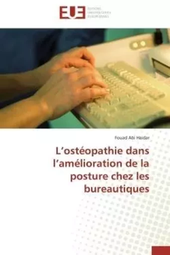 L'ostéopathie dans l'amélioration de la posture chez les bureautiques - Fouad Abi Haidar - UNIV EUROPEENNE