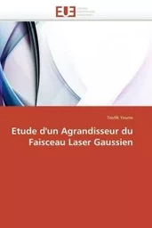 Etude d'un agrandisseur du faisceau laser gaussien