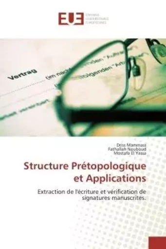 Structure Prétopologique et Applications - Driss Mammass, Fathallah Nouboud, Mostafa El Yassa - UNIV EUROPEENNE