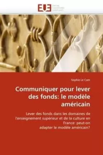 Communiquer pour lever des fonds: le modèle américain -  LE CAM-S - UNIV EUROPEENNE