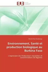 Environnement, santé et production biologique au burkina faso