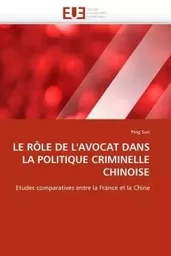 Le rôle de l''avocat dans la politique criminelle chinoise