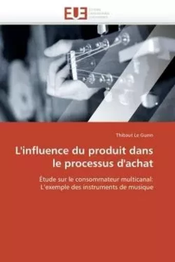 L'influence du produit dans le processus d'achat -  LE GUEIN-T - UNIV EUROPEENNE