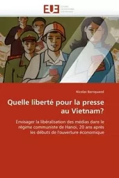 Quelle liberté pour la presse au vietnam?