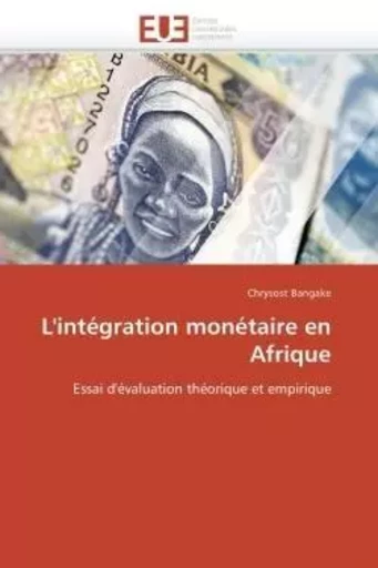 L'intégration monétaire en afrique -  BANGAKE-C - UNIV EUROPEENNE