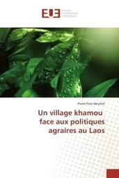 Un village khamou face aux politiques agraires au Laos