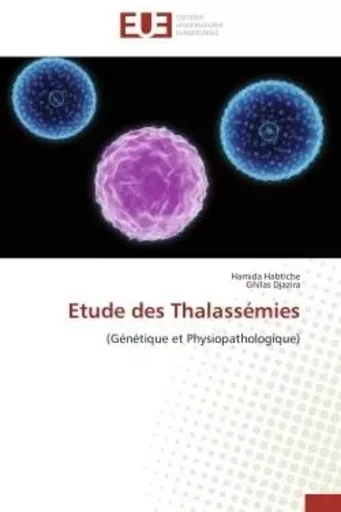 Etude des Thalassémies - Hamida Habtiche, Ghilas Djazira - UNIV EUROPEENNE