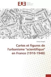 Cartes et figures de l'urbanisme "scientifique" en france (1910-1948)