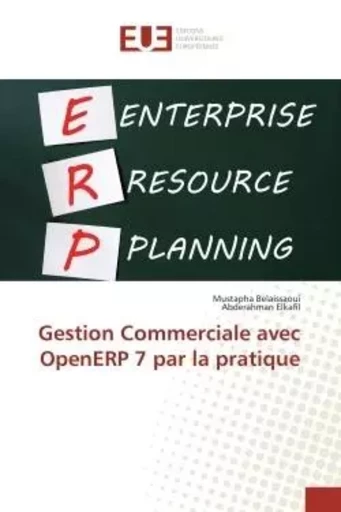 Gestion Commerciale avec OpenERP 7 par la pratique - Mustapha BELAISSAOUI, Abderahman Elkafil - UNIV EUROPEENNE