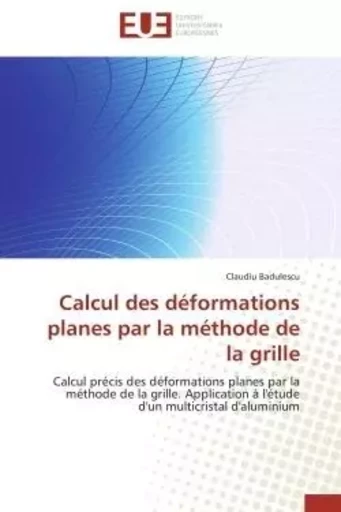 Calcul des déformations planes par la méthode de la grille - Claudiu BADULESCU - UNIV EUROPEENNE