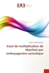 Essai de multiplication de Manihot par embryogenèse somatique