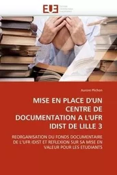 Mise en place d''un centre de documentation a l''ufr idist de lille 3