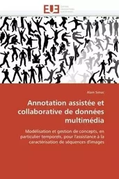 Annotation assistée et collaborative de données multimédia