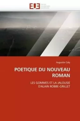 Poetique du nouveau roman -  COLY-A - UNIV EUROPEENNE