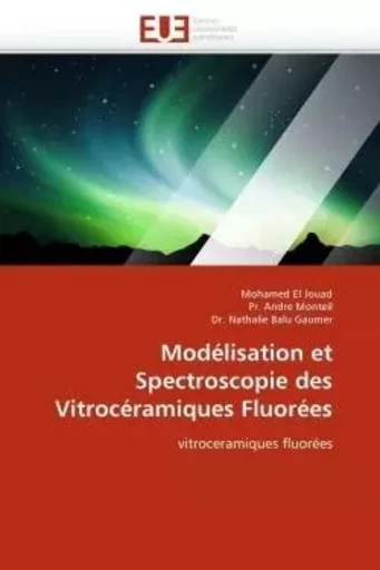 Modélisation et spectroscopie des vitrocéramiques fluorées -  Collectif - UNIV EUROPEENNE