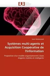 Systèmes multi-agents et acquisition coopérative de l''information