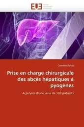 Prise en charge chirurgicale des abcès hépatiques à pyogènes