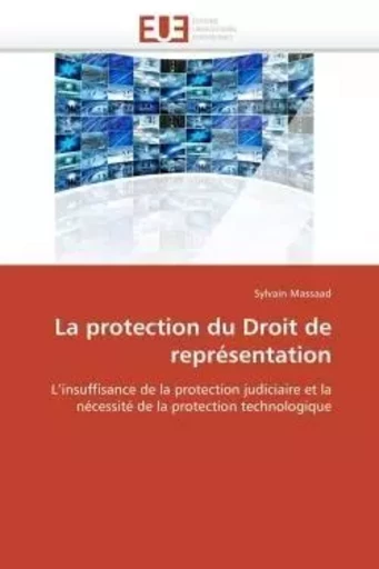 La protection du droit de représentation -  MASSAAD-S - UNIV EUROPEENNE