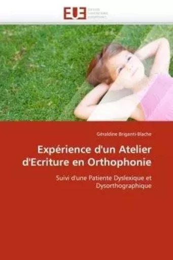 Expérience d'un atelier d'ecriture en orthophonie -  BRIGANTI-BLACHE-G - UNIV EUROPEENNE