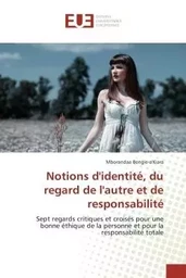 Notions d'identité, du regard de l'autre et de responsabilité