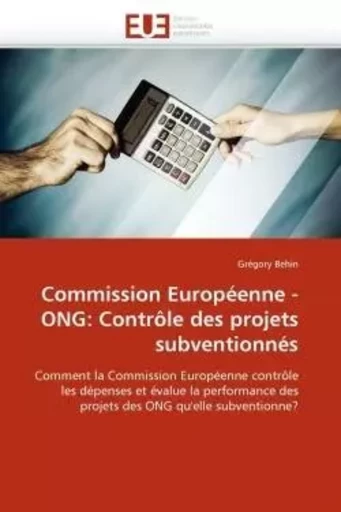 Commission européenne - ong: contrôle des projets subventionnés -  BEHIN-G - UNIV EUROPEENNE