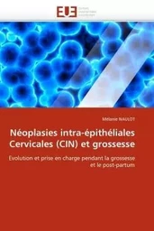 Néoplasies intra-épithéliales cervicales (cin) et grossesse