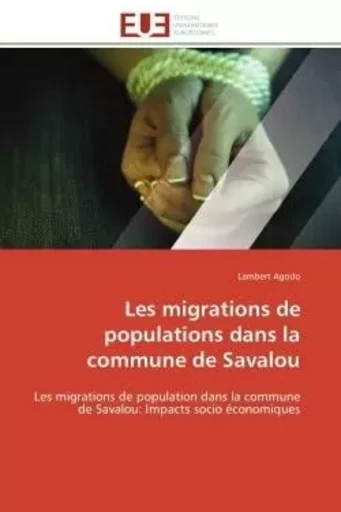 Les migrations de populations dans la commune de Savalou - Lambert Agodo - UNIV EUROPEENNE