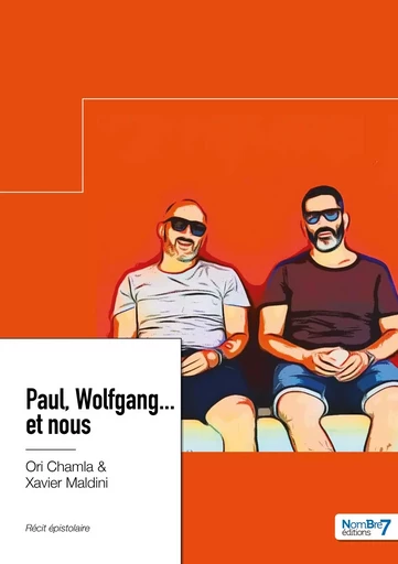 Paul, Wolfgang... et nous -  Ori Chamla et Xavier Maldini - NOMBRE 7